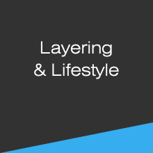 Layering & Lifestyle